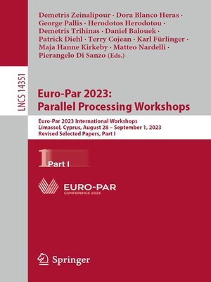 cover image of Euro-Par 2023: Parallel Processing Workshops: Euro-Par 2023 International Workshops, Limassol, Cyprus, August 28 – September 1, 2023, Revised Selected Papers, Part I